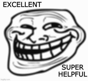 Excellent Super Helpful vague troll face meme